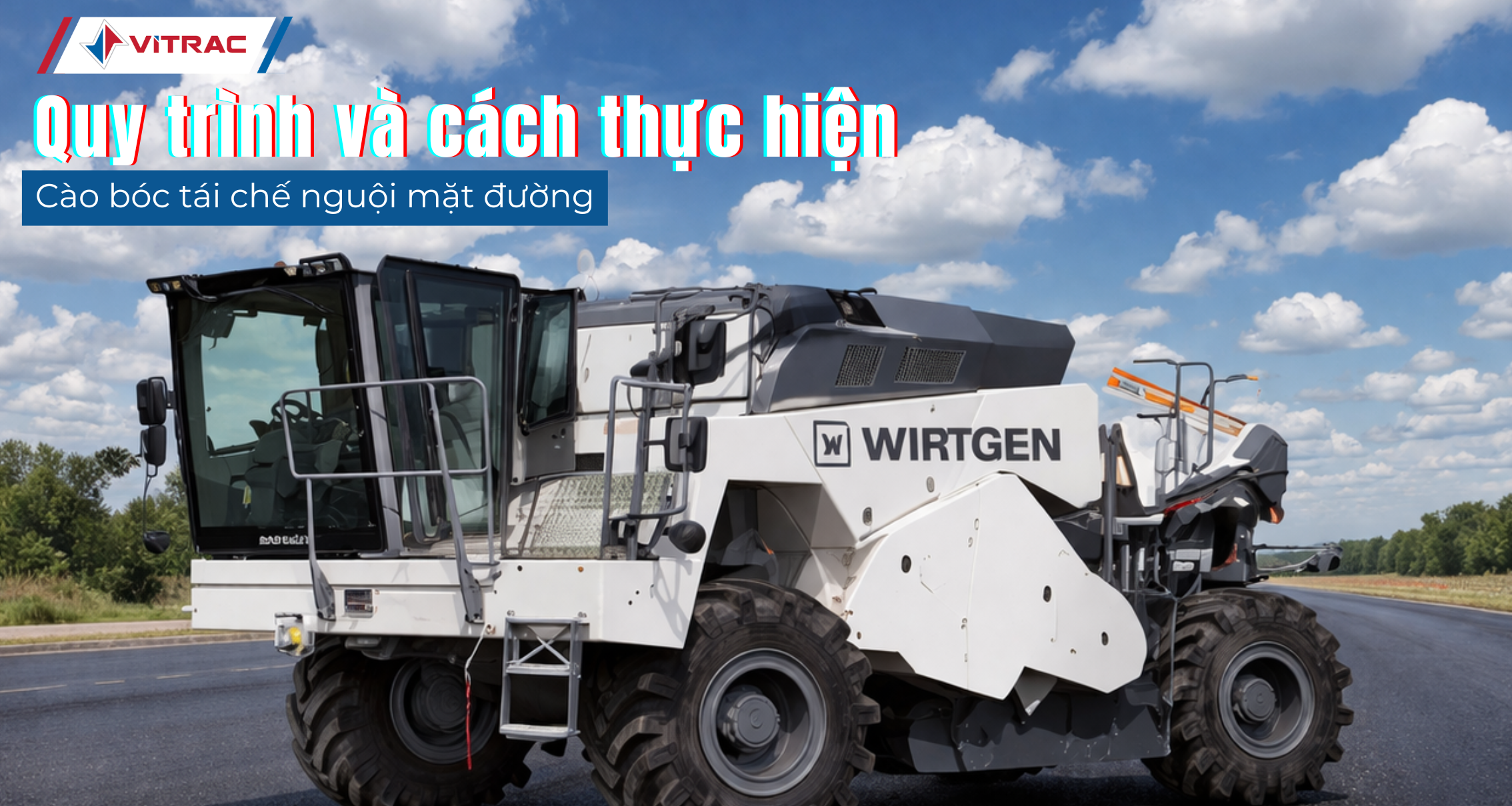 Cào bóc và Tái chế nguội mặt đường: Quy trình và cách thực hiện